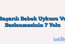 Başarılı Bebek Uykusu Ve Beslenmesinin 7 Yolu