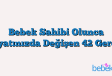 Bebek Sahibi Olunca Hayatınızda Değişen 42 Gerçek