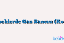 Bebeklerde Gaz Sancısı (Kolik)