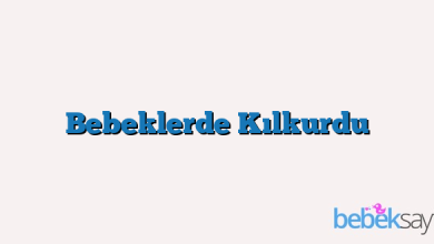 Bebeklerde Kılkurdu