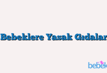 Bebeklere Yasak Gıdalar