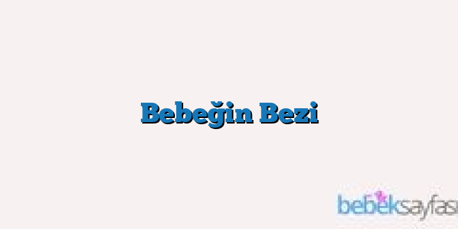 Bebeğin Bezi