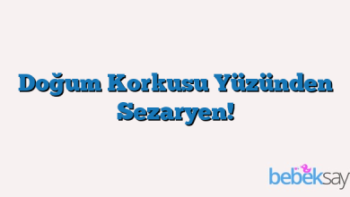 Doğum Korkusu Yüzünden Sezaryen!