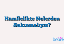 Hamilelikte Nelerden Sakınmalıyız?