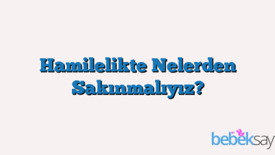 Hamilelikte Nelerden Sakınmalıyız?