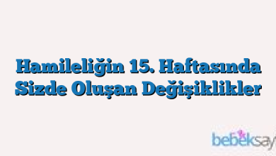Hamileliğin 15. Haftasında Sizde Oluşan Değişiklikler