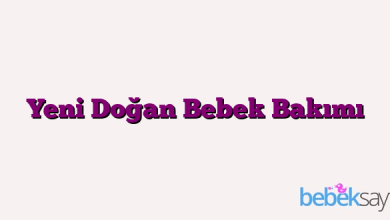 Yeni Doğan Bebek Bakımı