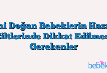 Yeni Doğan Bebeklerin Hassas Ciltlerinde Dikkat Edilmesi Gerekenler
