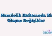 26. Hamilelik Haftasında Sizde Oluşan Değişikler