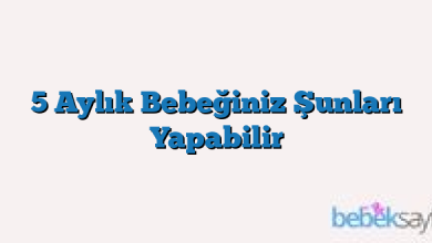 5 Aylık Bebeğiniz Şunları Yapabilir