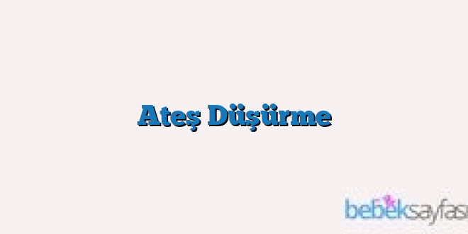Ateş Düşürme