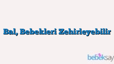 Bal, Bebekleri Zehirleyebilir