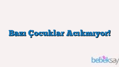 Bazı Çocuklar Acıkmıyor!