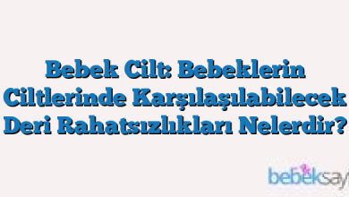 Bebek Cilt: Bebeklerin Ciltlerinde Karşılaşılabilecek Deri Rahatsızlıkları Nelerdir?
