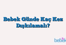Bebek Günde Kaç Kez Dışkılamalı?