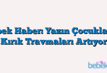 Bebek Haber: Yazın Çocuklarda Kırık Travmaları Artıyor