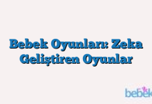 Bebek Oyunları: Zeka Geliştiren Oyunlar