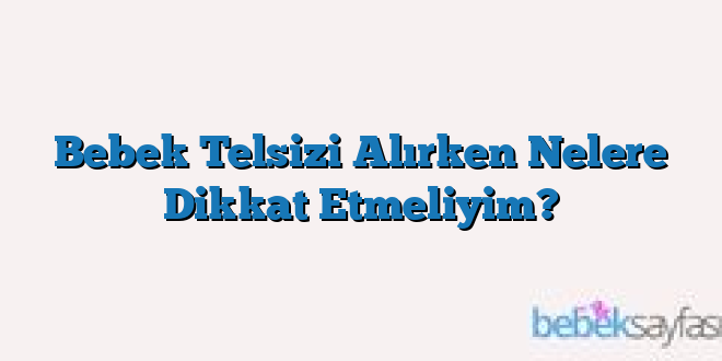 Bebek Telsizi Alırken Nelere Dikkat Etmeliyim?