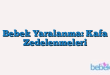 Bebek Yaralanma: Kafa Zedelenmeleri