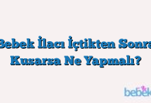 Bebek İlacı İçtikten Sonra Kusarsa Ne Yapmalı?