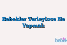 Bebekler Terleyince Ne Yapmalı