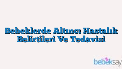 Bebeklerde Altıncı Hastalık Belirtileri Ve Tedavisi