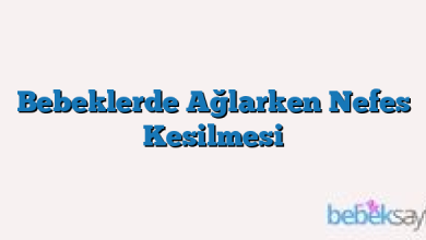 Bebeklerde Ağlarken Nefes Kesilmesi
