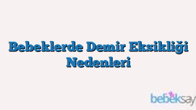 Bebeklerde Demir Eksikliği Nedenleri