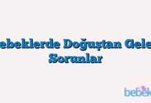 Bebeklerde Doğuştan Gelen Sorunlar