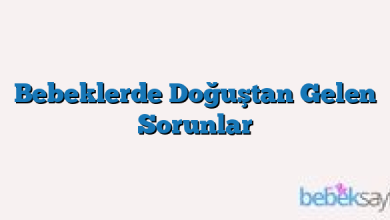 Bebeklerde Doğuştan Gelen Sorunlar