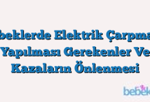 Bebeklerde Elektrik Çarpması, Yapılması Gerekenler Ve Kazaların Önlenmesi