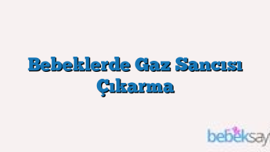 Bebeklerde Gaz Sancısı Çıkarma