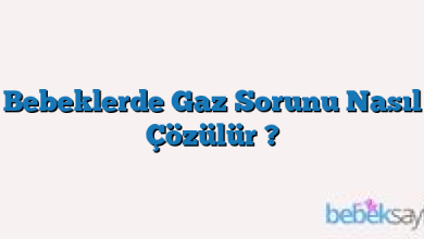 Bebeklerde Gaz Sorunu Nasıl Çözülür ?
