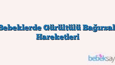Bebeklerde Gürültülü Bağırsak Hareketleri