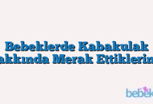Bebeklerde Kabakulak Hakkında Merak Ettikleriniz