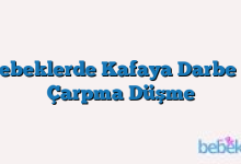 Bebeklerde Kafaya Darbe & Çarpma Düşme