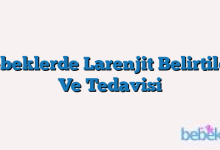 Bebeklerde Larenjit Belirtileri Ve Tedavisi