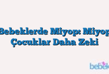 Bebeklerde Miyop: Miyop Çocuklar Daha Zeki
