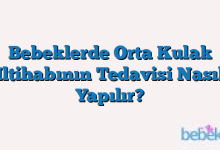 Bebeklerde Orta Kulak Iltihabının Tedavisi Nasıl Yapılır?