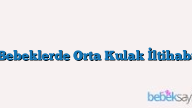 Bebeklerde Orta Kulak İltihabı