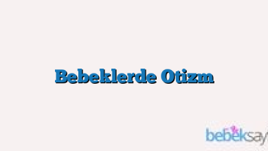Bebeklerde Otizm