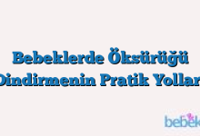 Bebeklerde Öksürüğü Dindirmenin Pratik Yolları