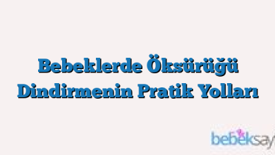 Bebeklerde Öksürüğü Dindirmenin Pratik Yolları