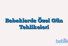 Bebeklerde Özel Gün Tehlikeleri
