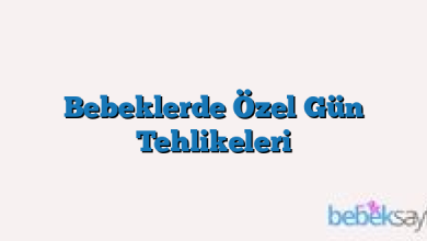 Bebeklerde Özel Gün Tehlikeleri