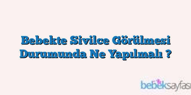 Bebekte Sivilce Görülmesi Durumunda Ne Yapılmalı ?