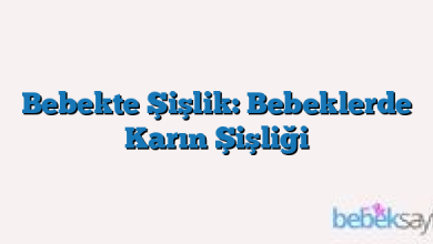 Bebekte Şişlik: Bebeklerde Karın Şişliği