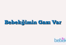 Bebekğimin Gazı Var
