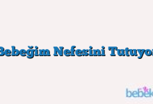 Bebeğim Nefesini Tutuyor