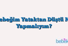 Bebeğim Yataktan Düştü Ne Yapmalıyım?